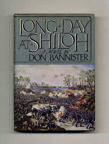 Book #32227 Long Day at Shiloh - 1st Edition/1st Printing. Don Bannister.