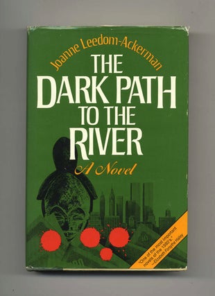 Book #32244 The Dark Path to the River - 1st Edition/1st Printing. Joanne Leedon-Ackerman