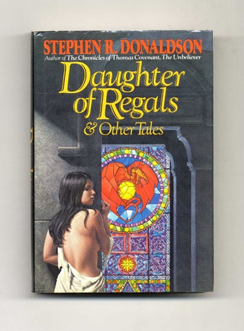 Book #32265 Daughter of Regals and Other Tales - 1st Edition/1st Printing. Stephen R. Donaldson.