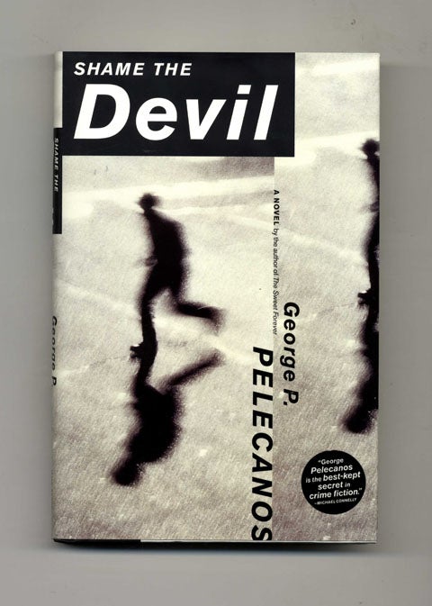 Book #32281 Shame the Devil - 1st Edition/1st Printing. George P. Pelecanos.