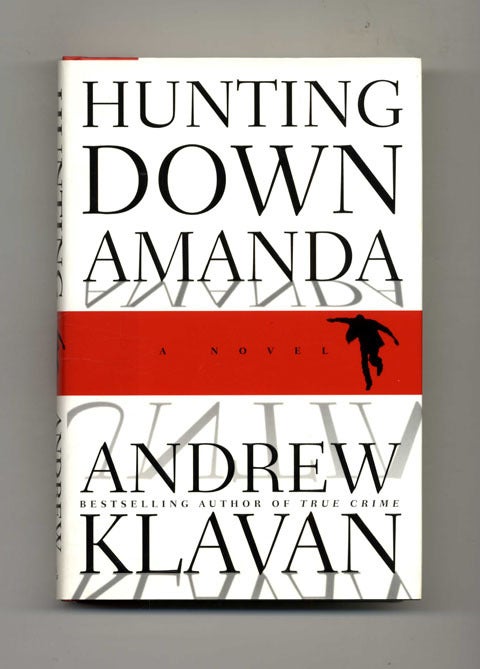 Book #32282 Hunting Down Amanda - 1st Edition/1st Printing. Andrew Klavan.