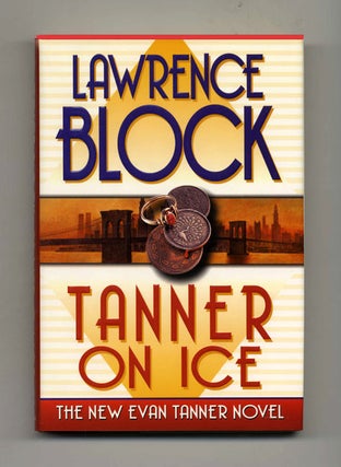Book #32310 Tanner on Ice - 1st Edition/1st Printing. Lawrence Block