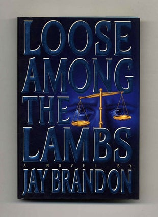 Loose Among the Lambs - 1st Edition/1st Printing. Jay Brandon.