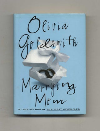 Marrying Mom - 1st Edition/1st Printing. Olivia Goldsmith.