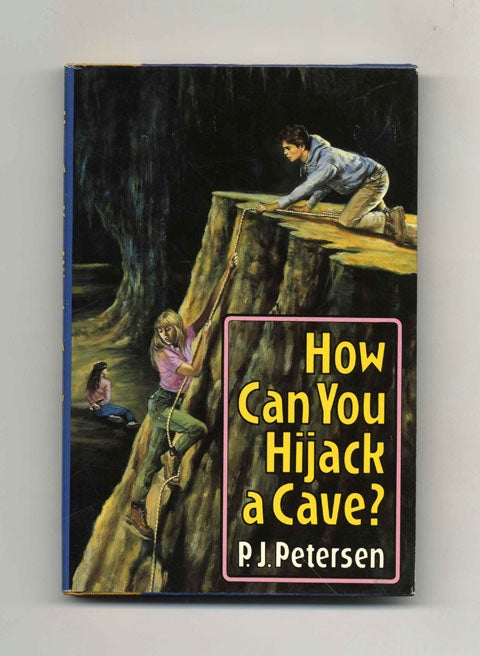 Book #32356 How Can You Hijack a Cave? - 1st Edition/1st Printing. P. J. Petersen.