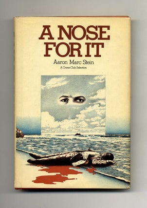 A Nose for it - 1st Edition/1st Printing. Aaron Marc Stein.