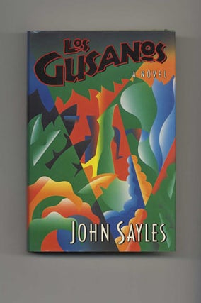 Los Gusanos: a Novel - 1st Edition/1st Printing. John Sayles.