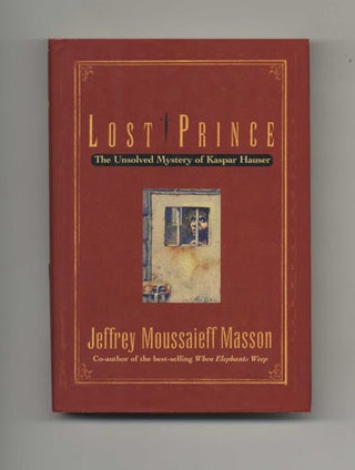 Book #32444 Lost Prince: the Unsolved Mystery of Kaspar Hauser - 1st Edition/1st Printing....