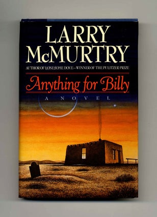 Book #32451 Anything for Billy - 1st Edition/1st Printing. Larry McMurtry