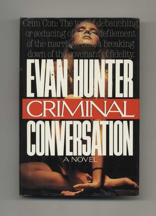 Criminal Conversation - 1st Edition/1st Printing. Evan Hunter.