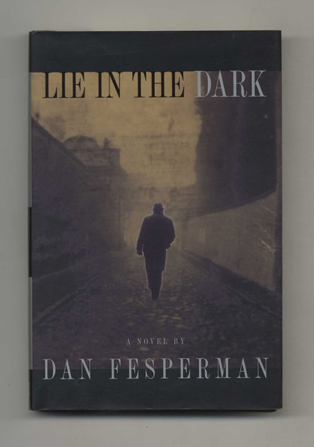 Book #32501 Lie in the Dark - 1st Edition/1st Printing. Dan Fesperman.