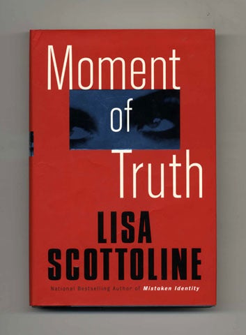 Book #32511 Moment of Truth - 1st Edition/1st Printing. Lisa Scottoline.