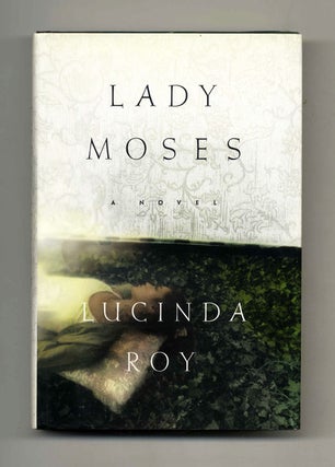 Lady Moses - 1st Edition/1st Printing. Lucinda Roy.