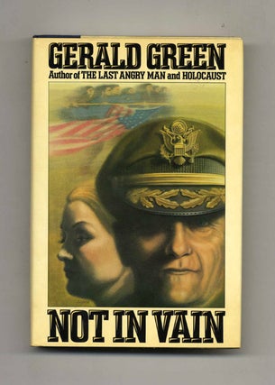 Not in Vain - 1st Edition/1st Printing. Gerald Green.