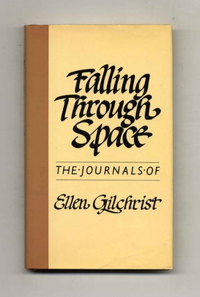 Book #32576 Falling Through Space - 1st Edition/1st Printing. Ellen Gilchrist