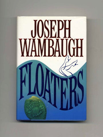 Book #32589 Floaters - 1st Edition/1st Printing. Joseph Wambaugh.