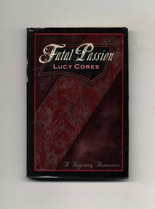 Fatal Passion - 1st Edition/1st Printing. Lucy Cores.