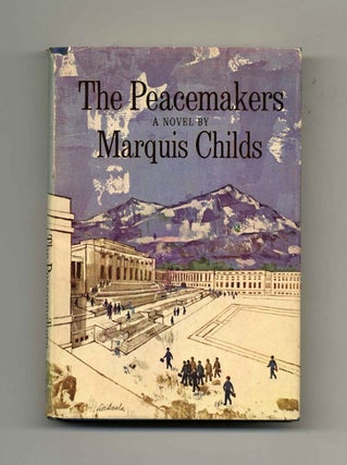 Book #32604 The Peacemakers - 1st Edition/1st Printing. Marquis Childs