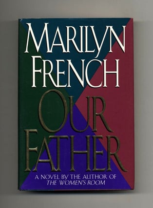Our Father: A Novel - 1st Edition/1st Printing. Marilyn French.