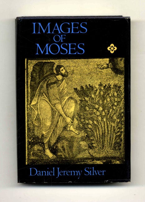 Book #32636 Images of Moses - 1st Edition/1st Printing. Daniel Jeremy Silver.