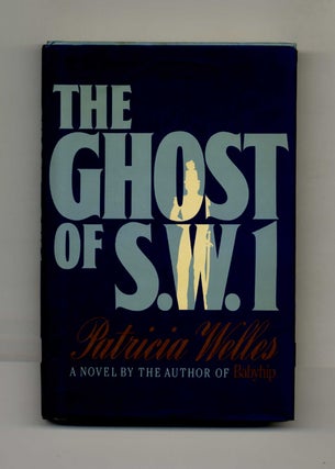 The Ghost of S. W. 1 - 1st Edition/1st Printing. Patricia Welles.