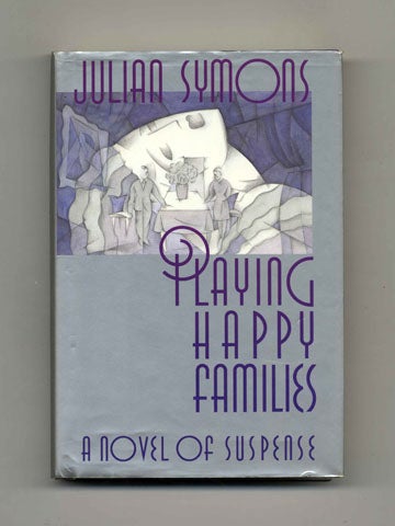 Book #32667 Playing Happy Families - 1st Edition/1st Printing. Julian Symons.