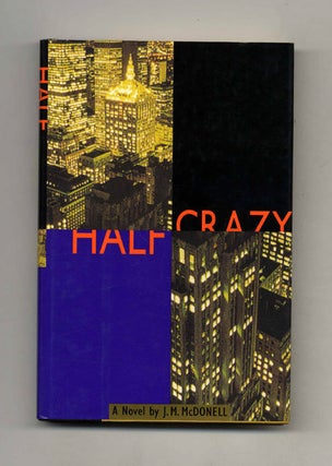 Book #32699 Half Crazy - 1st Edition/1st Printing. J. M. McDonell