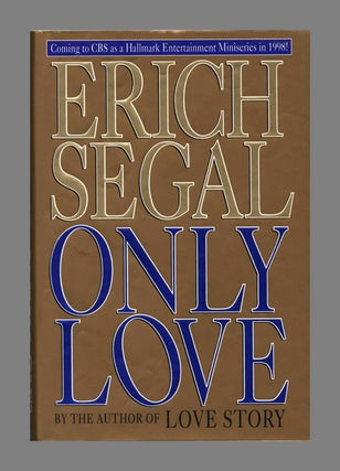 Book #32725 Only Love - 1st Edition/1st Printing. Erich Segal