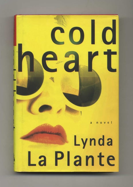 Book #32727 Cold Heart - 1st Edition/1st Printing. Lynda La Plante.