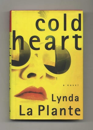 Cold Heart - 1st Edition/1st Printing. Lynda La Plante.