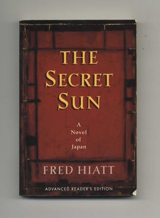 Book #32748 The Secret Sun - Advance Reader's Edition. Fred Hiatt
