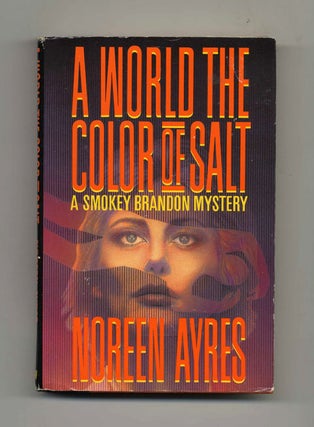 A World the Color of Salt: A Smokey Brandon Mystery - 1st Edition/1st Printing. Noreen Ayres.