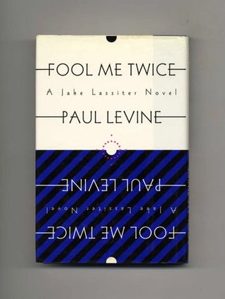 Fool Me Twice: A Jake Lassiter Novel - 1st Edition/1st Printing. Paul Levine.