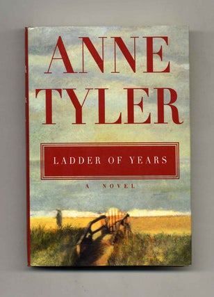 Ladder of Years - 1st Trade Edition/1st Printing. Anne Tyler.