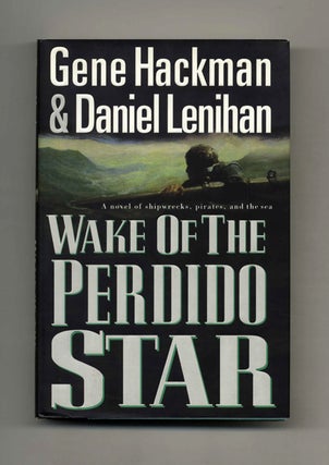 Wake of the Perdido Star - 1st Edition/1st Printing. Gene and Daniel Hackman.