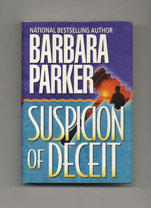 Suspicion of Deceit - 1st Edition/1st Printing. Barbara Parker.