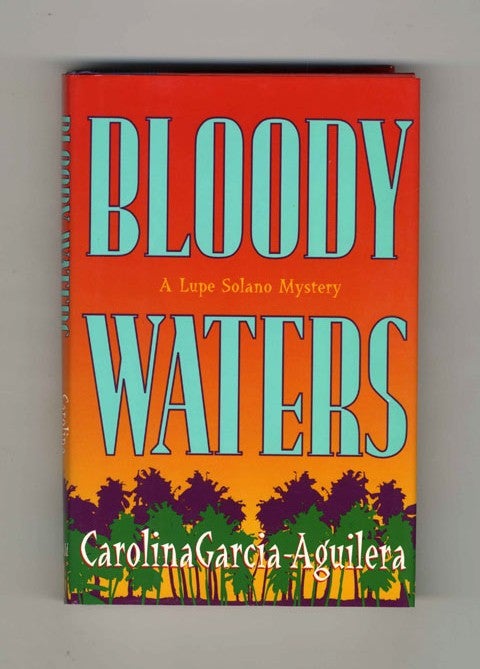 Book #32807 Bloody Waters - 1st Edition/1st Printing. Carolina Garcia-Aguilera.
