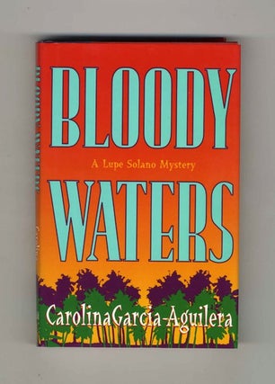 Book #32807 Bloody Waters - 1st Edition/1st Printing. Carolina Garcia-Aguilera