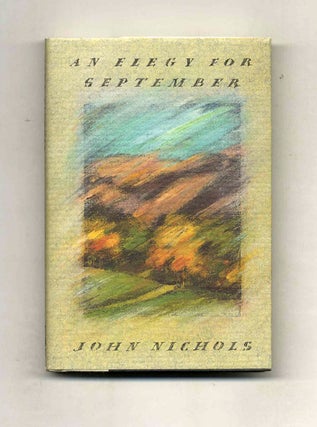 Book #32832 An Elegy for September - 1st Edition/1st Printing. John Nichols