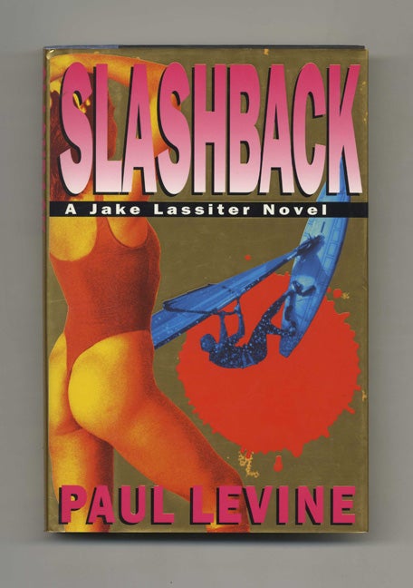 Book #32837 Slashback - 1st Edition/1st Printing. Paul Levine.