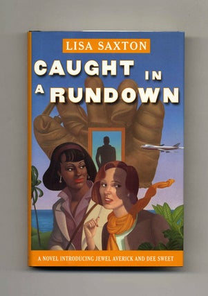 Caught in a Rundown - 1st Edition/1st Printing. Lisa Saxton.