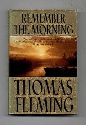 Remember the Morning - 1st Edition/1st Printing. Thomas Fleming.