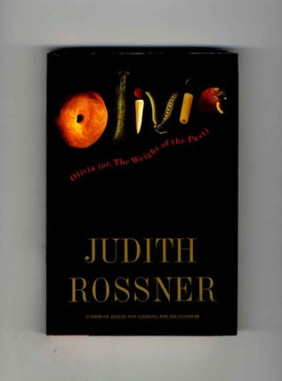 Book #32906 Olivia or the Weight of the Past - 1st Edition/1st Printing. Judith Rossner