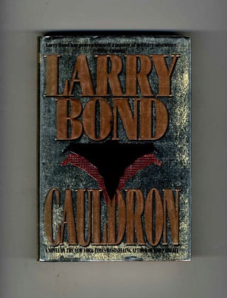 Book #32909 Cauldron - 1st Edition/1st Printing. Larry Bond