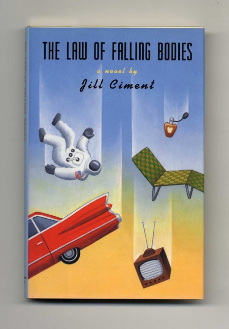 Book #32921 The Law of Falling Bodies - 1st Edition/1st Printing. Jill Ciment.
