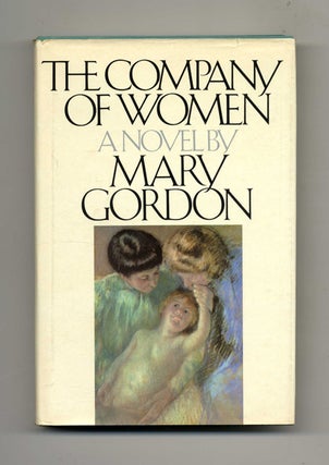 Book #32926 The Company of Women - 1st Edition/1st Printing. Mary Gordon