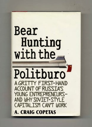 Book #32937 Bear Hunting with the Politburo: A Gritty First-Hand Account of Russia's Young...