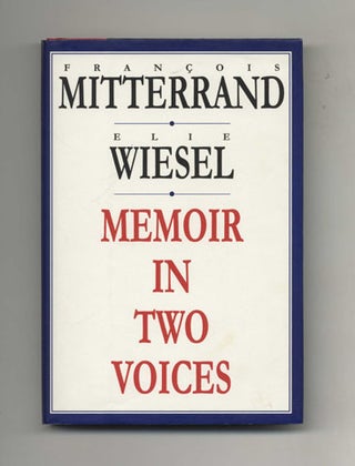 Book #32946 Memoir in Two Voices - 1st US Edition/1st Printing. Francois Mitterrand, Elie Wiesel