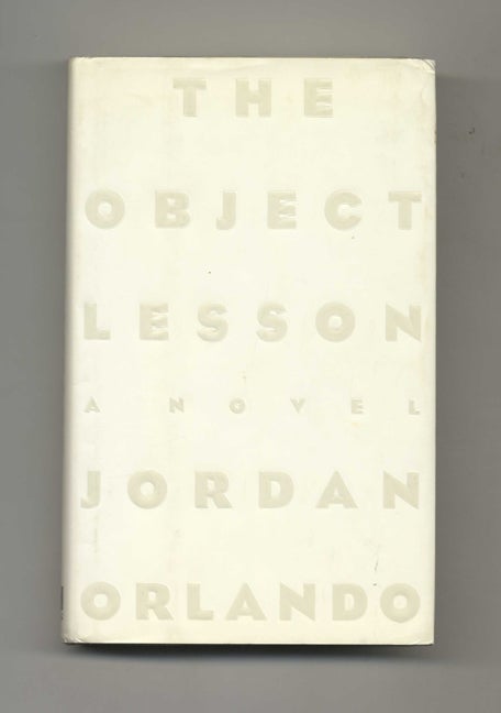 Book #32948 The Object Lesson - 1st Edition/1st Printing. Jordan Orlando.