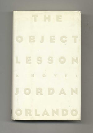 Book #32948 The Object Lesson - 1st Edition/1st Printing. Jordan Orlando